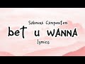 Sabrina Carpenter Bet U Wanna Lyrics Sabrina Carpenter Bet U Wanna Lyrics