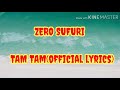 Zero Sufuri Tam Tam (Official lyrics