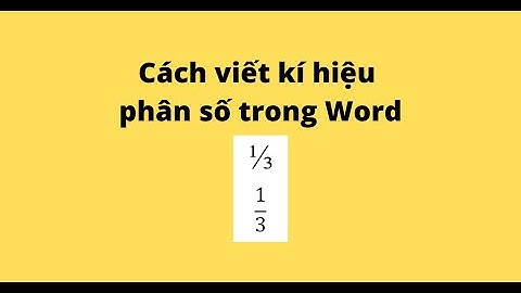 Làm thế nào để viết phân số trong word năm 2024