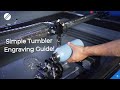 Laser Engraving Tumblers with a CO2 Laser Engraver & LightBurn - Project Walkthrough - OMTech Laser