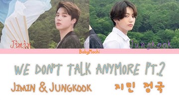 Jimin & Jungkook “We don’t talk anymore PT.2” lyrics