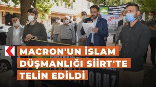Macronun İslam Düşmanlığı Siirtte Telin Edildi
