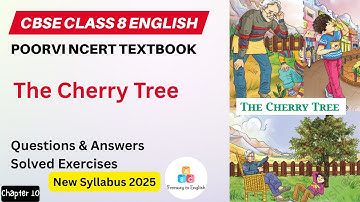The Cherry Tree | Chapter 10 | Class 8 English Poorvi | Question & Answer | Solutions | CBSE /NCERT
