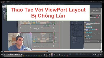 Autocad - Thao Tác Với ViewPort Layout Bị Chồng Lấn #AutocadPhuongTk