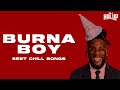 Burna boy  2 hours of chill songs  afrobeatsrb music playlist