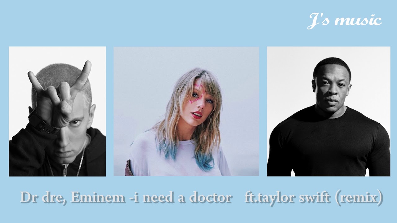 Dr Dre,Eminem – I Need A Doctor + You re Not Sorry (taylor swift) | Posta Nova Remix