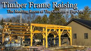 Timber Frame Raising ~ The Meeting Room at The Gardens Day 1