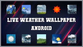 Popular 10 Live Weather Wallpaper Android Android Apps screenshot 3