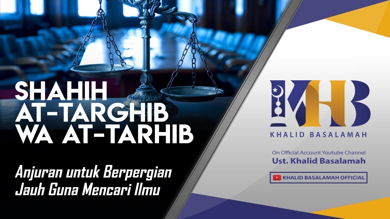 Shahih At-Targhib wa At-Tarhib - Anjuran untuk Berpergian Jauh Guna Mencari Ilmu
