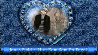 Jonas Fjeld ~  "Hun Kom Som en Engel" chords