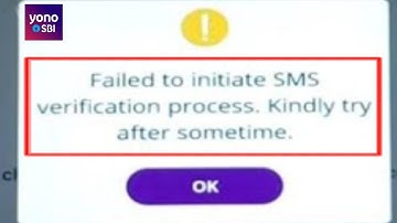 Failed to initiate sms verification process kindly try after some time! Yono lite sbi login problem