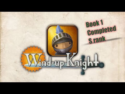 wind-up knight : book I : S rank all levels, walkthrough