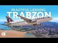 Watch this beautiful landing in Trabzon, Turkey (4K)