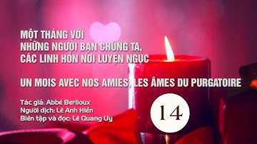 14.  CẦU NGUYỆN NGÀY 14 THÁNG 11: Việc an ủi các linh hồn nơi luyện ngục