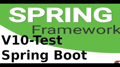Spring Boot - V10 - Chạy thử ứng dụng Spring Boot