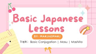 【Basic Japanese Class】 Basic Conjugation | Masu| Mashita