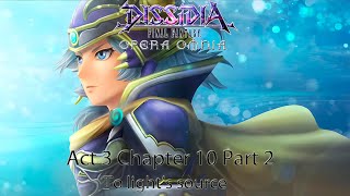 DFFOO Act 3 Chapter 10 Part 2 To Light's Source | All Cutscenes