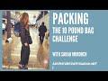 Packing the 10 pound bag challenge