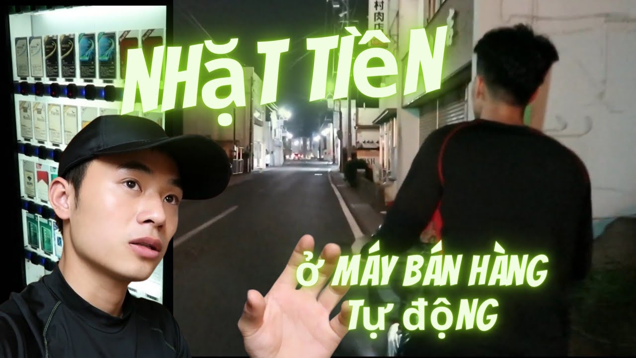 [CUỘC SỐNG Ở NHẬT] ban đêm đi soi tiền tại các MÁY BÁN NƯỚC tự động gặp nhiều may mắn | ĐẬU ĐẬU JP