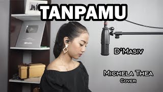 TANPA MU ( D'MASIV ) - MICHELA THEA COVER chords