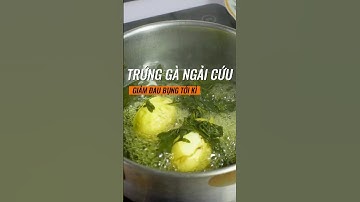 Phần 8| Trứng ngải cứu luộc,lưu thông khí h.uyết, giảm đau bụng tới kì cho chị em phụ nữ #shorts