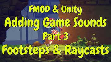 FMOD & Unity | Adding Game Sounds | Part 3 - Footsteps & Raycasts