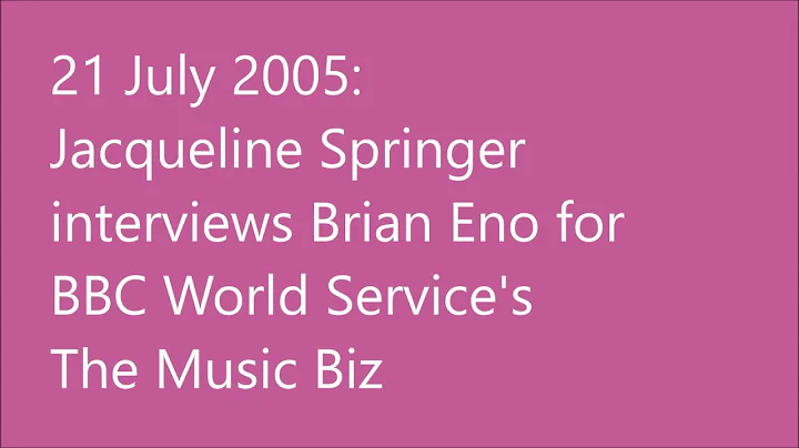 Jacqueline Springer interviews Brian Eno 21 July 2...
