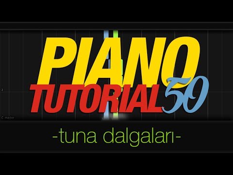 Piano Tutorial 50 - Tuna Dalgaları (110bpm)