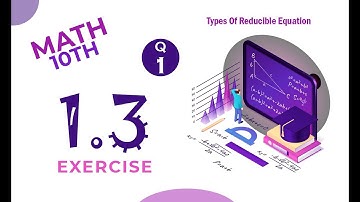 Math Exercise 1.3 | Q-1 | Equation Reducible To Quadratic Form | 10th Class