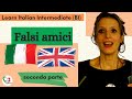 Learn Italian Intermediate (B1): Falsi amici italiano-inglese (pt 2)