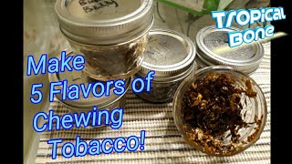 How to make Chewing Tobacco