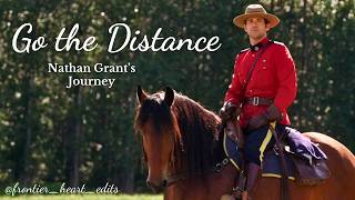 Go the Distance - Nathan Grant: Hero, True Love, Family Man - When Calls the Heart [WCTH]