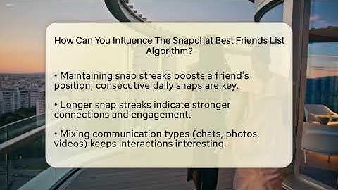 How Can You Influence The Snapchat Best Friends List Algorithm? - Everyday-Networking