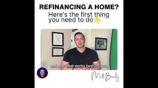 Refinancing a home? Here is the 1st thing you NEED to do...