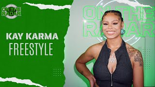 The Kay Karma On The Radar Freestyle