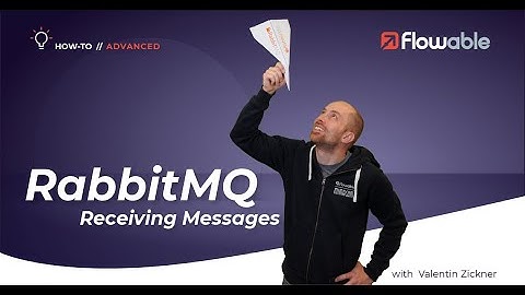 RabbitMQ: Receiving messages | How-to | Flowable