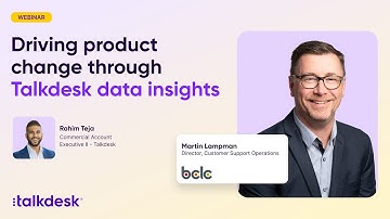 Driving product change through Talkdesk Data Insights