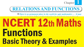 12th NCERT Maths: Functions L-1 Basic Theory | Chapter-1 Relation and Function: Theory, Examples