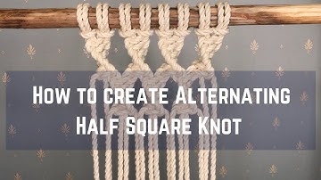 Macrame tutorial: How to create Alternating Half Square Knot (Spiral Knot)