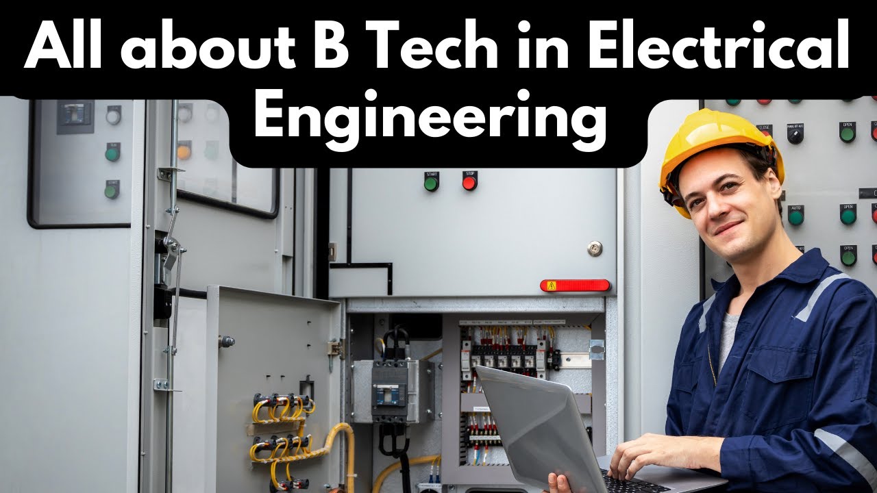 B Tech Electrical Engineering All About B Tech In Electrical b-tech-electrical-engineering-all-about-b-tech-in-electrical