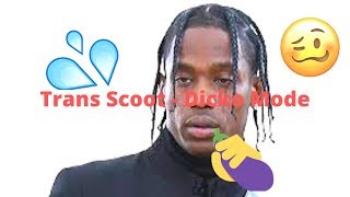 #gayparody #gaymusic Trans Scott - Dicko Mode (Sicko mode gay parody)