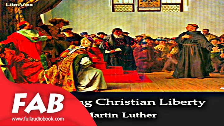 Concerning Christian Liberty Full Audiobook by Martin LUTHER by Religion Audiobook