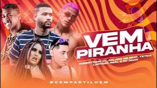ROBERTINHO CL, GELADO NO BEAT, EA TETEIA, EO DEAN, LARYSSA REAL- VEM PIRANHA