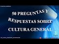 50 PREGUNTAS Y RESPUESTAS SOBRE CULTURA GENERAL