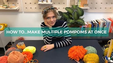 HOW TO...MAKE MULTIPLE POMPOMS AT ONCE