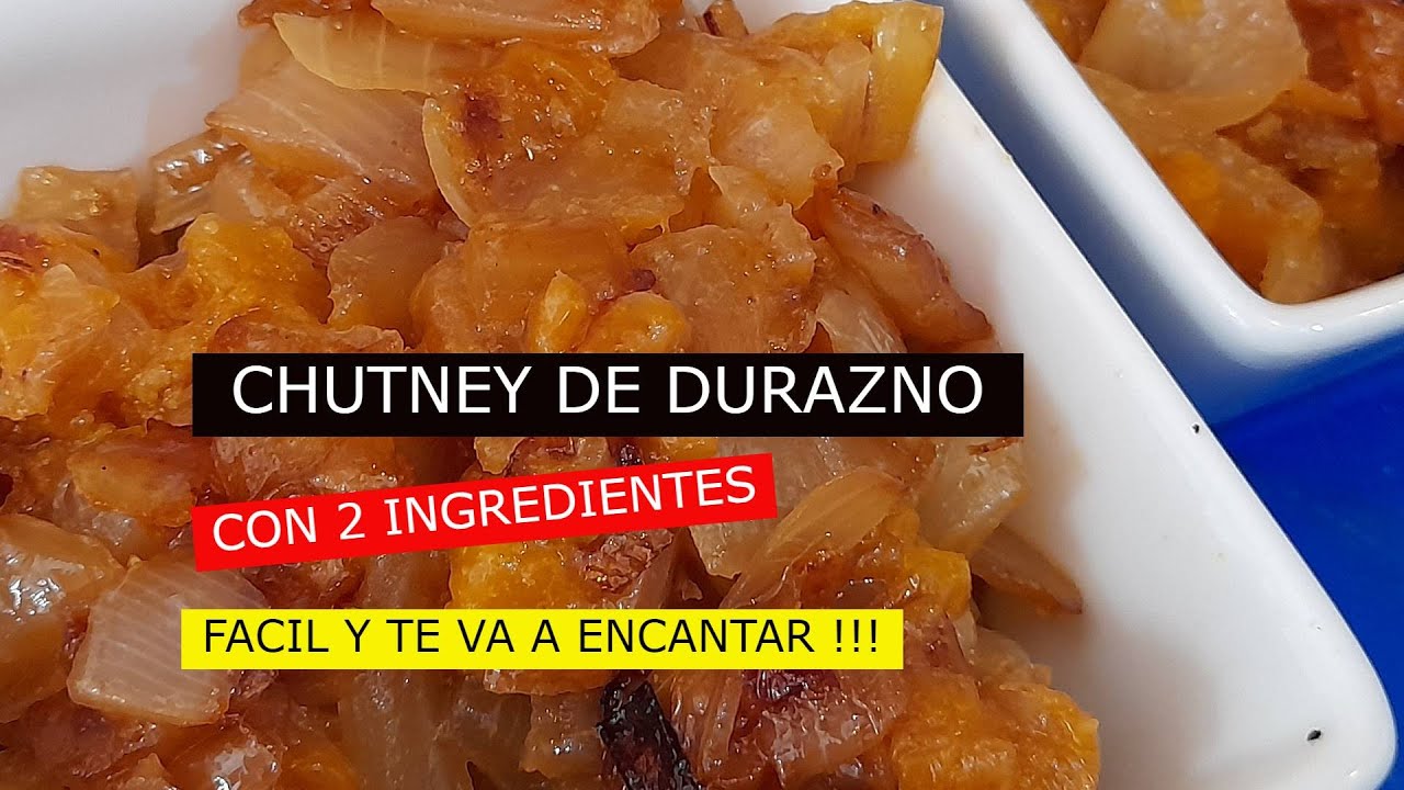 CHUTNEY DE DURAZNO, CON 2 INGREDIENTES, TE VA A ENCANTAR !!!