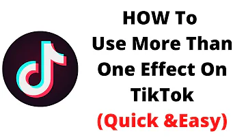 How do you add multiple effects on TikTok?