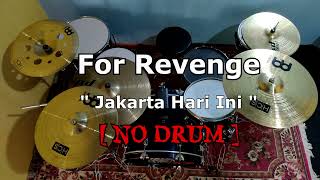 For Revenge  Jakarta Hari Ini no Sound Drum