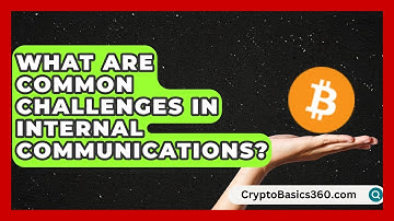 What Are Common Challenges in Internal Communications? | Communications Jobs