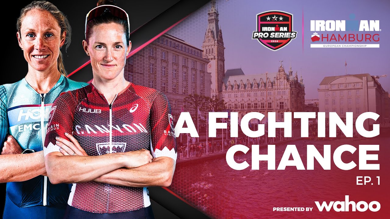 A Fighting Chance Ep. 1 | IRONMAN European Championship, Hamburg